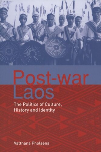 Post-war Laos: The Politics of Culture, History and Identity