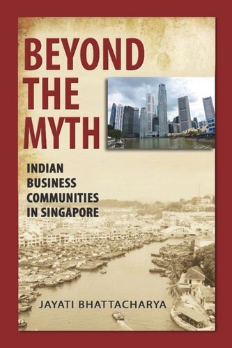 Beyond the Myth: Indian Business Communities in Singapore