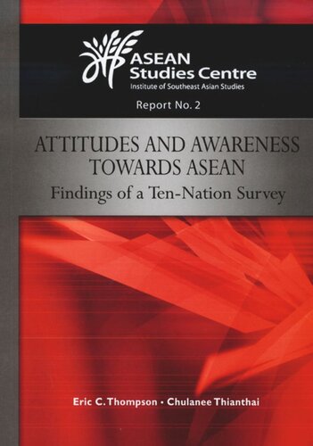 Attitudes and Awareness Towards ASEAN: Findings of a Ten-Nation Survey