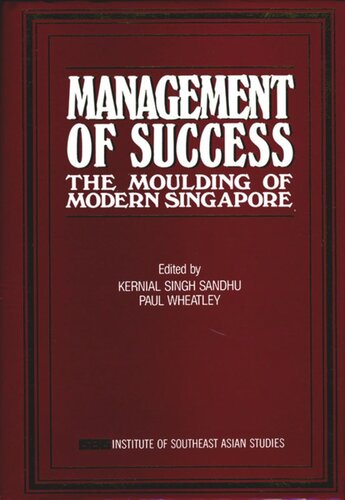 Management of Success: The Moulding of Modern Singapore