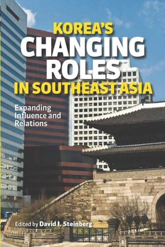 Korea's Changing Roles in Southeast Asia: Expanding Influence and Relations