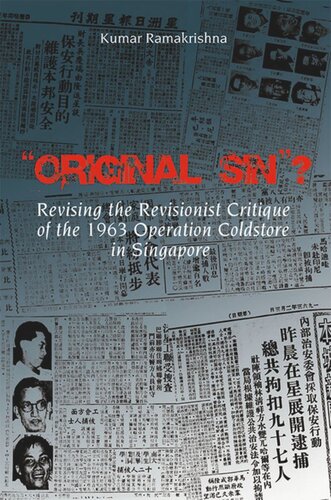 Original Sin?: Revising the Revisionist Critique of the 1963 Operation Coldstore in Singapore