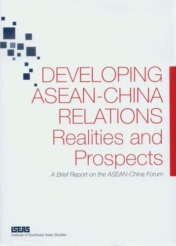 Developing ASEAN-China Relations: Realities and Prospects. A Brief Report on the ASEAN-China Forum