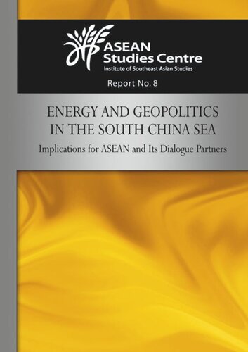 Energy and Geopolitics in the South China Sea: Implications for ASEAN and Its Dialogue Partners