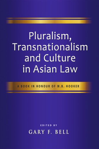 Pluralism, Transnationalism and Culture in Asian Law: A Book in Honour of M.B. Hooker