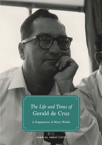 The Life and Times of Gerald de Cruz: A Singaporean of Many Worlds
