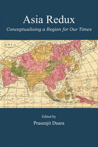 Asia Redux: Conceptualizing a Region for Our Times