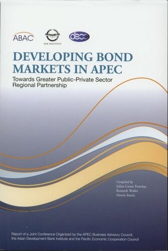 Developing Bond Markets in APEC: Toward Greater Public-Private Sector Regional Partnership