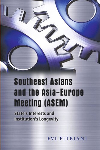 Southeast Asians and the Asia-Europe Meeting (ASEM): State's Interests and Institution's Longevity