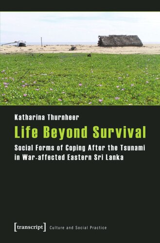 Life Beyond Survival: Social Forms of Coping After the Tsunami in War-affected Eastern Sri Lanka
