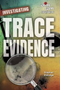 Investigating Trace Evidence