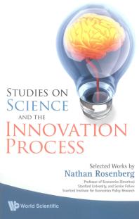 Studies On Science And The Innovation Process: Selected Works By Nathan Rosenberg