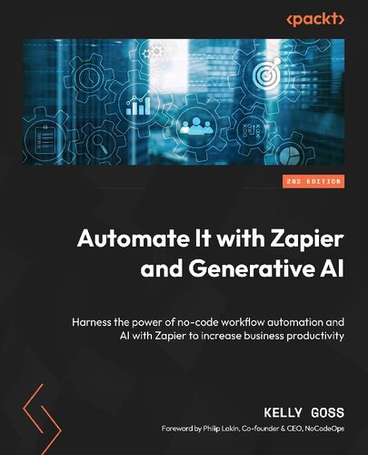 Automate It with Zapier and Generative AI: Harness the power of no-code workflow automation and AI [Team-IRA]