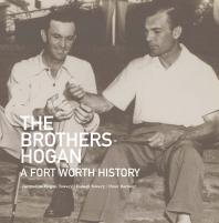 The Brothers Hogan: A Fort Worth History