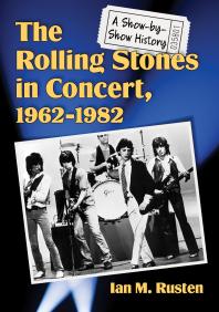 The Rolling Stones in Concert, 1962-1982: A Show-By-Show History
