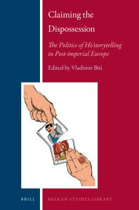 Claiming the Dispossession: The Politics of Hi/storytelling in Post-Imperial Europe