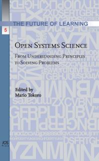 Open Systems Science: From Understanding Principles to Solving Problems
