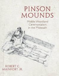 Pinson Mounds: Middle Woodland Ceremonialism in the Midsouth