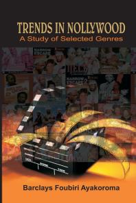 Trends in Nollywood: A Study of Selected Genres
