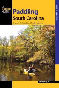 Paddling South Carolina: A Guide to the State's Greatest Paddling Adventures