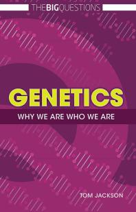 Genetics: Why We Are Who We Are