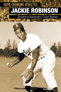 Jackie Robinson: Breaking Baseball's Color Barrier