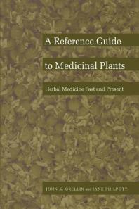 A Reference Guide to Medicinal Plants: Herbal Medicine Past and Present