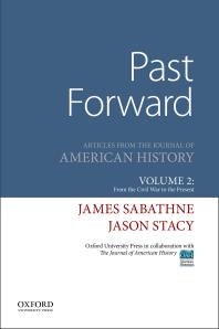 Past Forward: Articles from the Journal of American History, Volume 2: from the Civil War to the Present