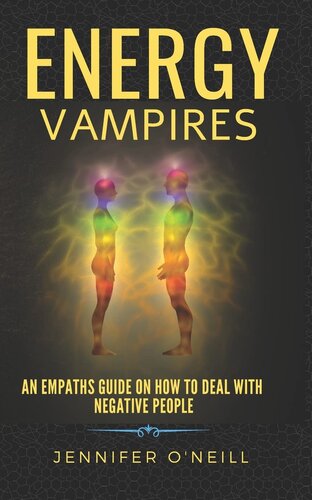 Energy Vampires: An Empaths Guide on How to Deal With Negative People