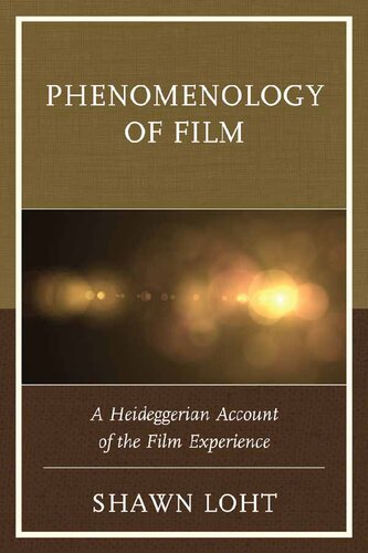 Phenomenology of Film: A Heideggerian Account of the Film Experience