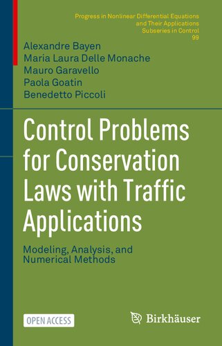 Control Problems for Conservation Laws with Traffic Applications: Modeling, Analysis, and Numerical Methods (Progress in Nonlinear Differential Equations and Their Applications, 99)