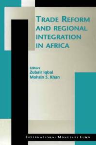 Trade Reform and Regional Integration in Africa