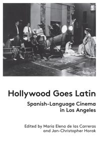 Hollywood Goes Latin: Spanish-Language Cinema in Los Angeles