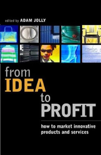 From Idea to Profit: How to Market Innovative Products and Services