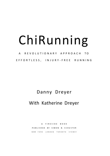 Chi Running: A Revolutionary Approach to Effortless, Injury-Free Running