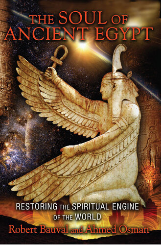 The Soul of Ancient Egypt: Restoring the Spiritual Engine of the World