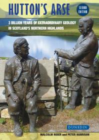 Hutton's Arse: 3 Billion Years of Extraordinary Geology in Scotland