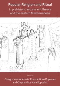 Popular Religion and Ritual in Prehistoric and Ancient Greece and the Eastern Mediterranean