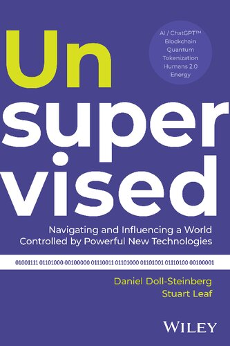Unsupervised: Navigating and Influencing a World Controlled by Powerful New Technologies