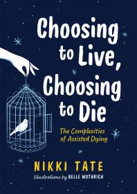 Choosing to Live, Choosing to Die: The Complexities of Assisted Dying
