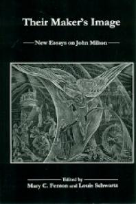 Their Maker's Image: New Essays on John Milton