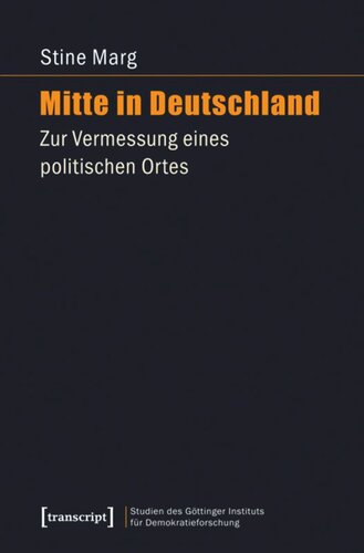 Mitte in Deutschland: Zur Vermessung eines politischen Ortes