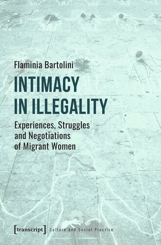 Intimacy in Illegality: Experiences, Struggles and Negotiations of Migrant Women