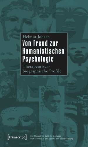 Von Freud zur Humanistischen Psychologie: Therapeutisch-biographische Profile