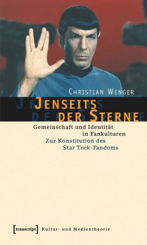 Jenseits der Sterne: Gemeinschaft und Identität in Fankulturen. Zur Konstitution des Star Trek-Fandoms