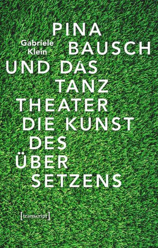Pina Bausch und das Tanztheater: Die Kunst des Übersetzens