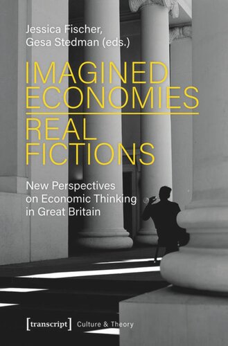 Imagined Economies - Real Fictions: New Perspectives on Economic Thinking in Great Britain
