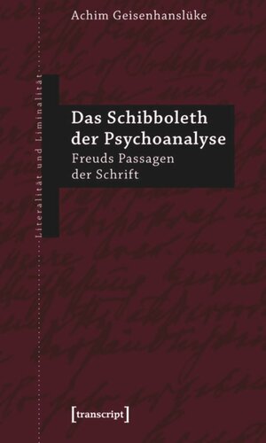 Das Schibboleth der Psychoanalyse: Freuds Passagen der Schrift