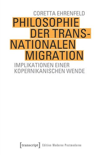 Philosophie der transnationalen Migration: Implikationen einer kopernikanischen Wende