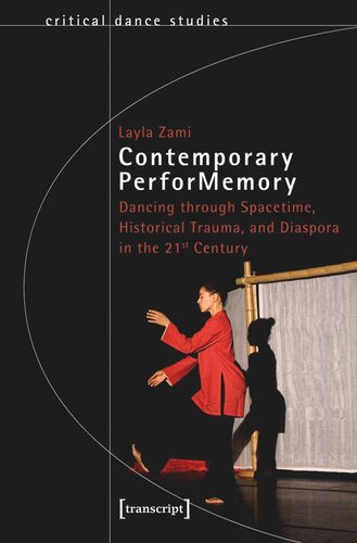 Contemporary PerforMemory: Dancing through Spacetime, Historical Trauma, and Diaspora in the 21st Century